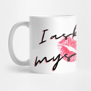 I asked myself Mug